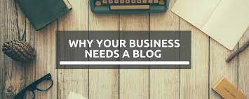 10 Reasons Why Your Business Needs A Blog