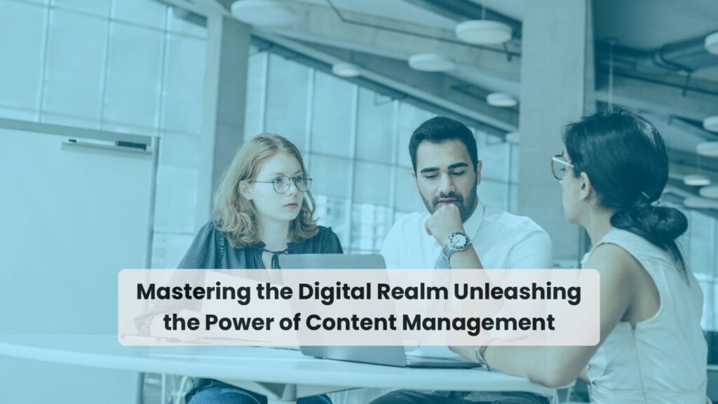 Digital relam unleashing the power of content - Vision tech solutions