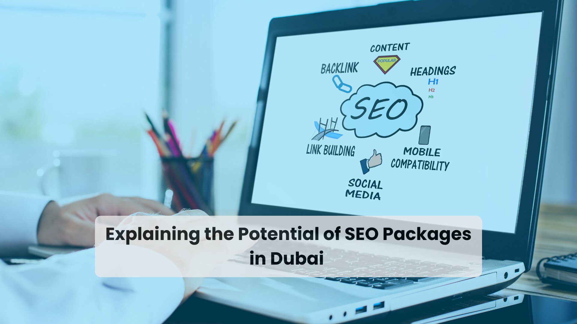 Explaining the Potential of SEO Packages in Dubai