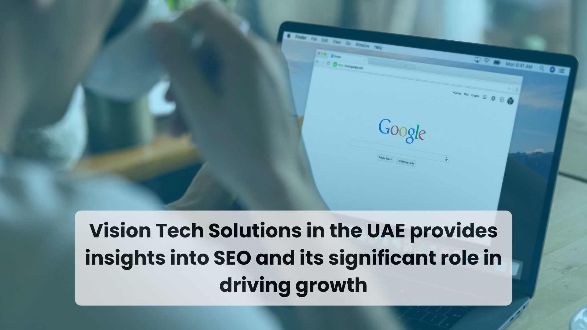 Vision Tech Solutions in the UAE provides insights into SEO and its significant role in driving growth