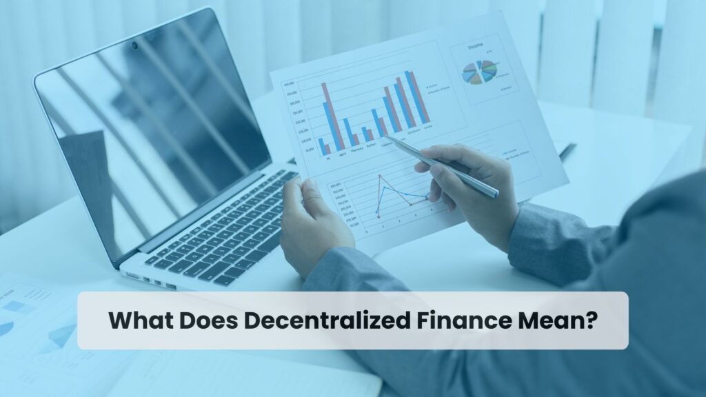 What Does Decentralized Finance Mean