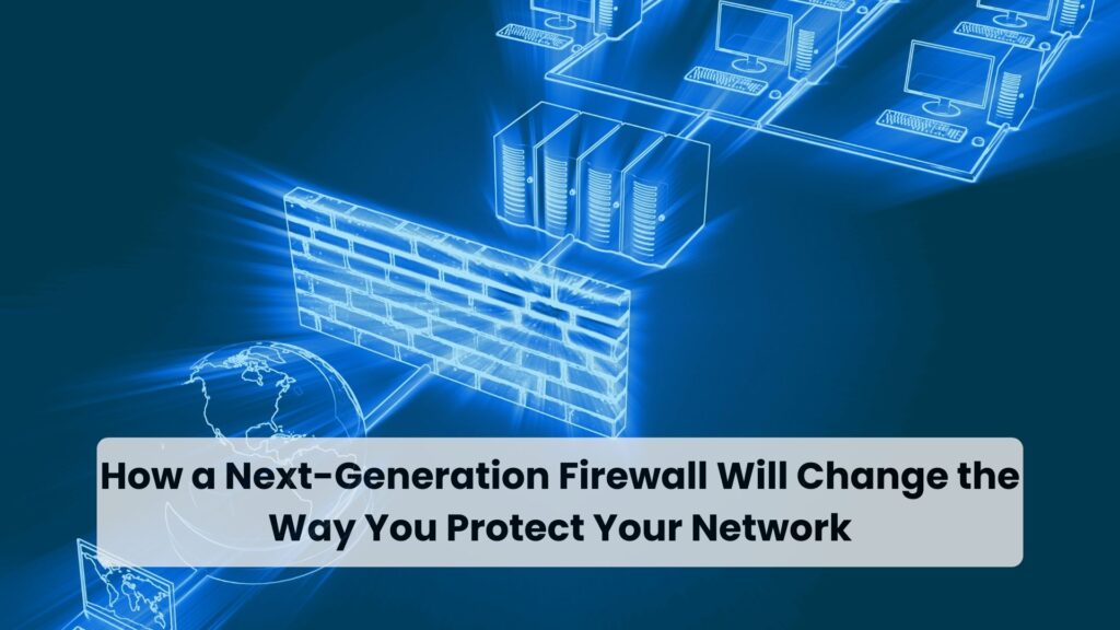 Advanced Next Generation Firewall Solutions in UAE | Vision Tech Solutions